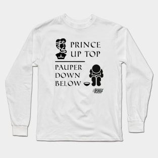 Prince Up Top, Pauper Down Below Long Sleeve T-Shirt